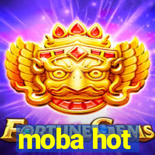 moba hot